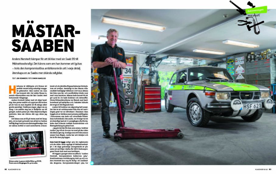 Anders Norstedt lämnar inget åt slumpen när han bygger sin rally-99. Exakt som Blomqvists bil!